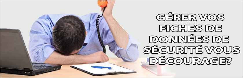 Gérer vos fiches de données de sécurité vous décourage?